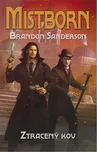 Mistborn: Ztracený kov - Brandon…