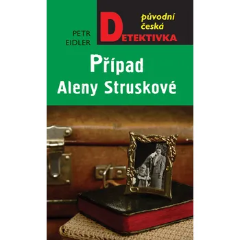 Kniha Případ Aleny Struskové