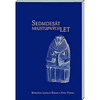 Sedmdesát neustupných let