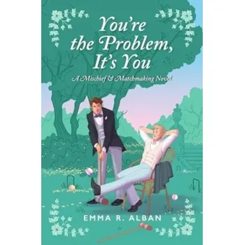 Populárně naučná literatura pro dospělé You're The Problem, It's You - Alban, Emma R. [EN] (2024, Brožovaná, HarperCollins)