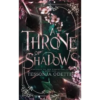 A Throne of Shadows (Prophecy of the Forgotten Fae 1)