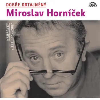 Dobře odtajněný Miroslav Horníček