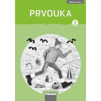 Prvouka Prvouka 2 pro ZŠ - Příručka učitele nová generace
