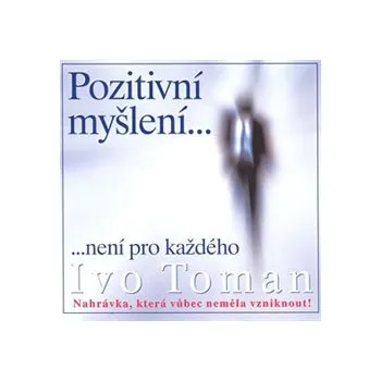 Pozitivní myšlení není pro každého
