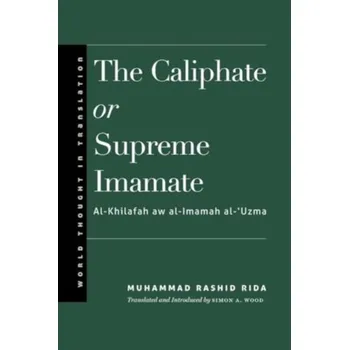 Cestování The Caliphate or Supreme Imamate - Rida, Muhammad Rashid