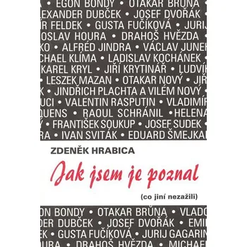 Literární biografie Jak jsem je poznal (co jiní nezažili)