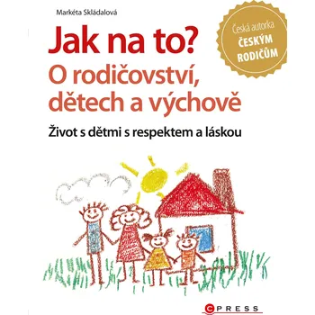 Kniha Jak na to? O rodičovství, dětech a výchově
