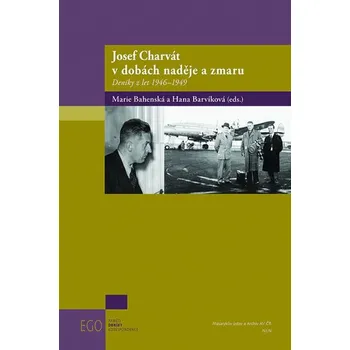 Literární biografie Josef Charvát v dobách naděje a zmaru - Deníky z let 1946-1949