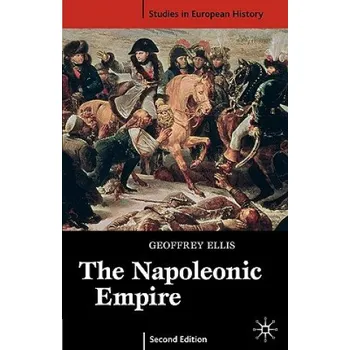 Napoleonic Empire – Geoffrey Ellis (EN)
