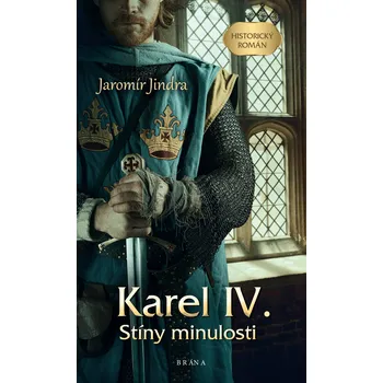 Kniha Karel IV. – Stíny minulosti
