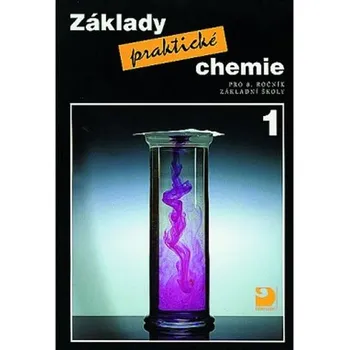 Chemie Základy praktické chemie 1 - Učebnice pro 8. ročník základní školy