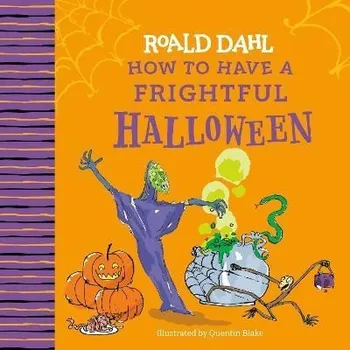 Cizojazyčná kniha Roald Dahl: How to Have a Frightful Halloween