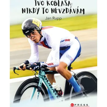 Kniha Ivo Koblasa: Nikdy to nevzdávám!