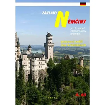Německý jazyk Základy němčiny, 4. díl, pracovní sešit pro 2. stupeň ZŠ praktické
