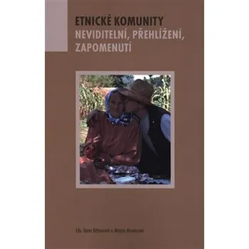 Etnické komunity - Neviditelní, zapomenutí, přehlížení
