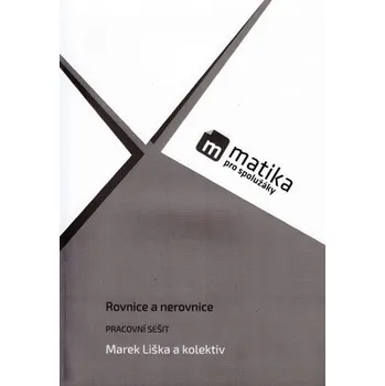 Matematika Matika pro spolužáky: Rovnice a nerovnice - PS