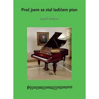 Literární biografie Proč jsem se stal ladičem pian