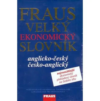 Anglický jazyk Fraus Velký ekonomický slovník AČ-ČA