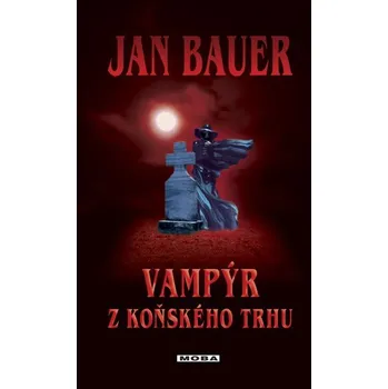 Kniha Vampýr z Koňského trhu