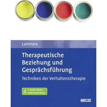 Therapeutische Beziehung und Gesprächsführung - Lammers, Claas-Hinrich