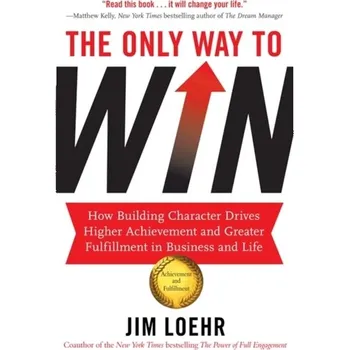 The Only Way to Win - Loehr, Jim [EN] (2012, Brožovaná, Hodder And Stoughton Ltd.)