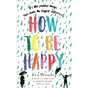 Beletrie pro dospělé How to be Happy - EVA WOODS