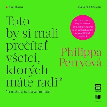 Toto by si mali prečítať všetci, ktorých máte radi - Philippa Perry - audiokniha