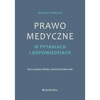 Prawo medyczne w pytaniach i odpowiedziach w.2 - Anita Gałęska-Śliwka, Dawid Chwiałkowski