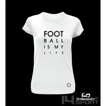 Dámské triko STRONGEY FOOTBALL IS MY LIFE, velikost 2XL