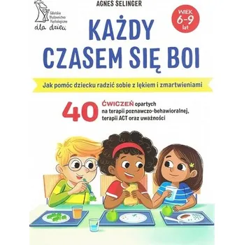 Każdy czasem się boi wyd. 2 - Agnes Selinger