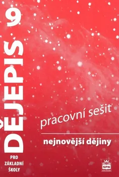 Dějepis pro základní školy 9 nejnovější dějiny: Pracovní sešit - SPN (2010, brožovaná)