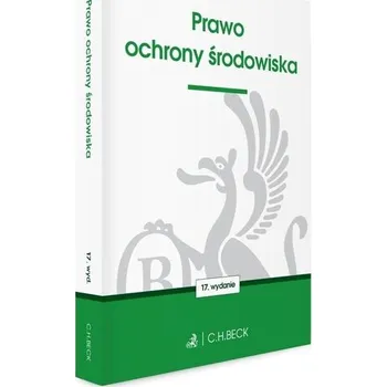 Prawo ochrony środowiska wyd. 17 - opracowanie zbiorowe