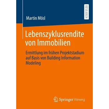 Lebenszyklusrendite von Immobilien - Mösl, Martin