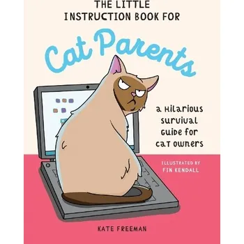 Little Instruction Book for Cat Parents - Freeman, Kate