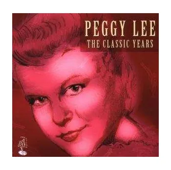Zahraniční hudba CD Peggy Lee: The Classic Years 2013