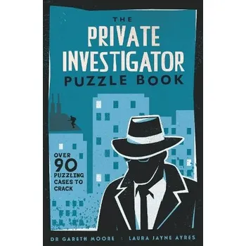 Cizojazyčná kniha Private Investigator Puzzle Book - Moore, Dr Gareth a Ayres, Laura Jayne