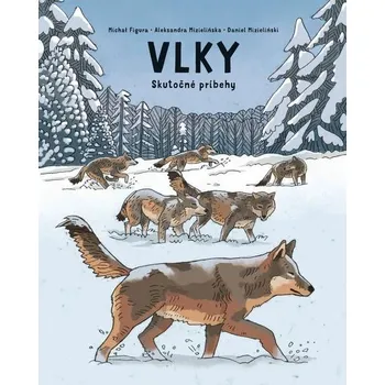 Příroda Vlky - Alexandra Mizielińska, Daniel Mizieliński, Michal Figura