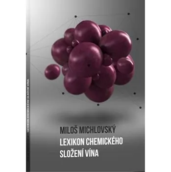 Lexikon chemického složení vína - Miloš Michlovský (2015, brožovaná)