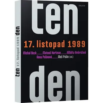 Ten den: 17. listopad 1989 - Aleš Palán a kol. (2019, brožovaná bez přebalu lesklá)