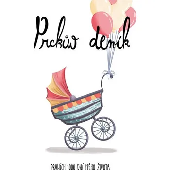 Recenze Prckův deník: Prvních 1000 dní mého života - Michal Široký, Jaromír Štejnar (2018, pevná)