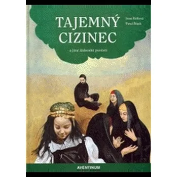 Tajemný cizinec a jiné židovské pověsti - Inna Rottová