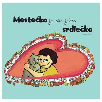 Mestečko je ako jedno srdiečko - Jana Valdrová