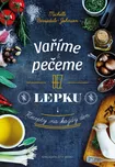 Vaříme a pečeme bez lepku: Recepty na…