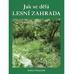 Jak se dělá lesní zahrada - Patrick…