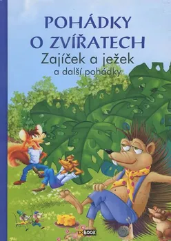 Pohádka Pohádky o zvířatech: Zajíček a ježek a další pohádky - Ex book (2016, pevná)