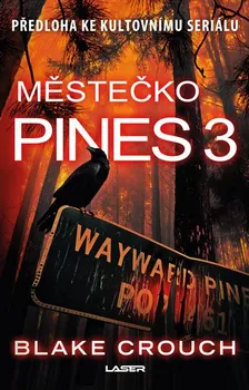 Městečko Pines 3 - Blake Crouch (2020, pevná)