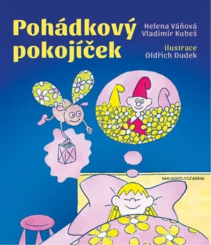 Pohádka Pohádkový pokojíček - Vladimír Kubeš, Helena Váňová (2016, pevná)