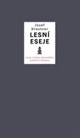 Lesní eseje: Eseje a texty z česko-rakouského pomezí a Šumavy - Josef Kroutvor (2019, brožovaná)