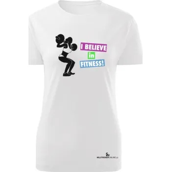 Dámské tričko Tričko s potiskem I believe in fitness dámské