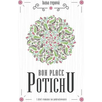 Kniha Boh plače potichu I. diel (1. diel románu na pokračovanie) - Hana Repová (E-Kniha)